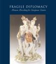 Fragile Diplomacy (Yale Univ Press 2007)